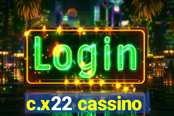 c.x22 cassino